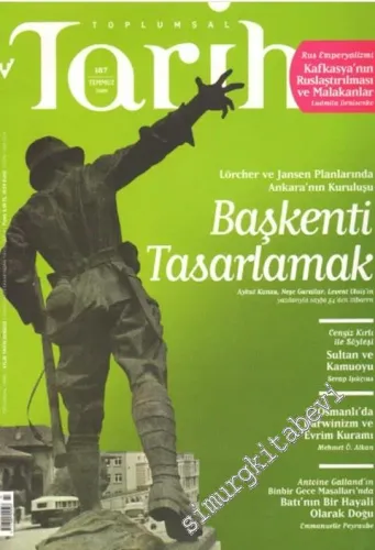Toplumsal Tarih: Aylık Tarih Dergisi - Sayı: 187      Temmuz