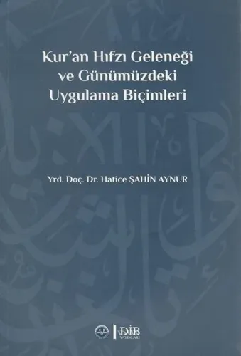 Kuran Hıfzı Geleneği Ve Günümüzdeki Uygulama Biçimleri