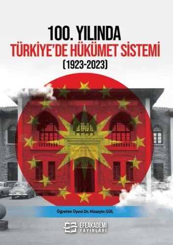100.YILINDA TÜRKİYE'DE HÜKÜMET SİSTEMİ (1923-2023)