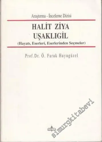 Halit Ziya Uşaklıgil : Hayatı - Eserleri - Eserlerinden Seçmeler -        1995