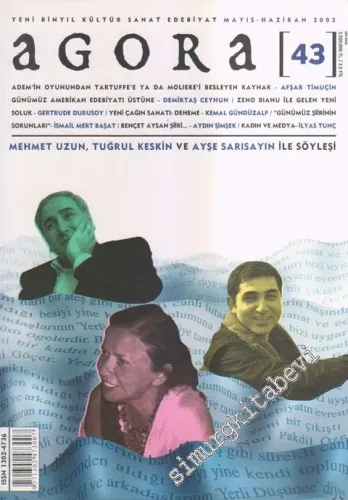 Agora Yeni Binyıl Kültür Sanat Edebiyat Dergisi - Dosya: Mehmet Uzun, Tuğrul Keskin ve Ayşe Sarısayın İle Söyleşi - Sayı: 43      Mayıs - Haziran