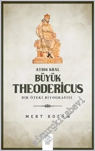 Aydın Kral Büyük Theodericus : Öteki Bir Biyografisi -         2022
