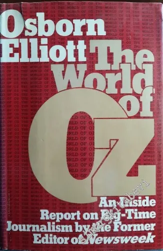 The World of Oz: An Inside Report on Big-time Journalism by the Former