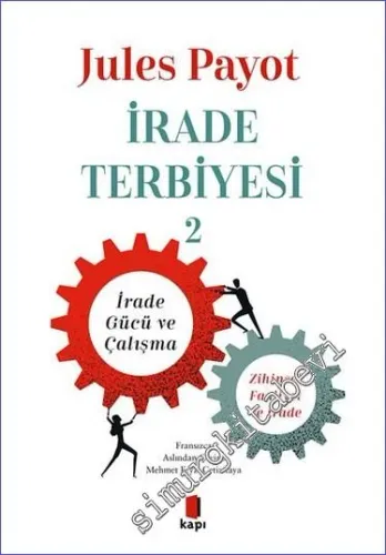 İrade Terbiyesi 2: İrade Gücü ve Çalışma Zihinsel Faaliyet ve İrade -         2022