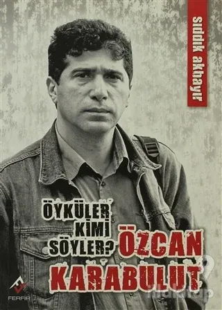 Öyküler Kimi Söyler? Özcan Karabulut