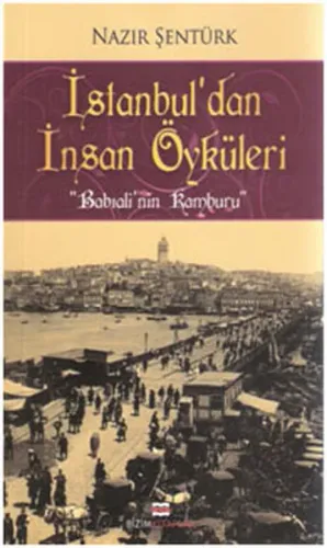 İstanbul'dan İnsan Öyküleri; "Babıalinin Kamburu"