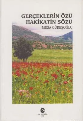 Gerçeklerin Özü Hakikatın Sözü