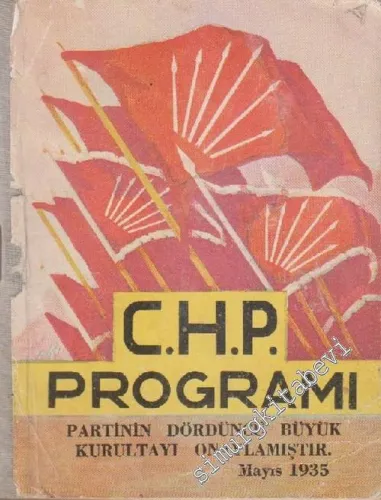 Cumhuriyet Halk Partisi (CHP) Programı, Partinin Dördüncü Büyük Kurultayı Onaylanmıştır, Mayıs 1935 -        1935