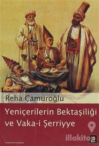 Yeniçerilerin Bektaşiliği ve Vaka-i Şerriye
