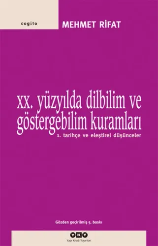20. Yüzyılda Dilbilim ve Göstergebilim Kuramları 1; Tarihçe ve Eleştirel Düşünceler