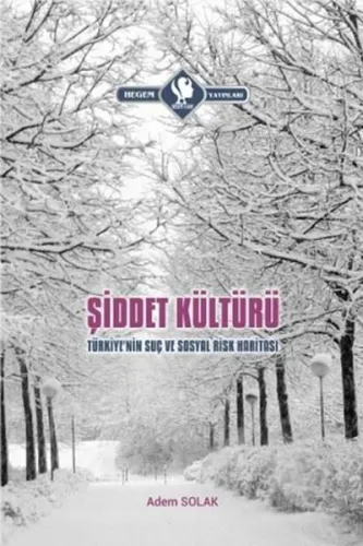 Şiddet Kültürü - Türkiye'nin Suç ve Sosyal Risk Hariyası