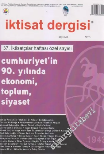 İktisat Dergisi - 37. İktisatçılar Haftası Özel Sayısı - Dosya: Cumhuriyet'in 90. Yılında Ekonomi, Toplum, Siyaset - Sayı: 524      Nisan - Haziran