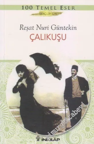 Çalıkuşu - Gençler İçin Türk Klâsikleri -