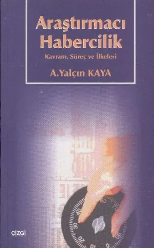 Araştırmacı Habercilik; Kavram, Süreç ve İlkeleri