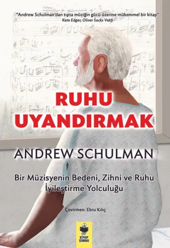 Ruhu Uyandırmak; Bir Müzisyenin Bedeni, Zihni ve Ruhu İyileştirme Yolculuğu