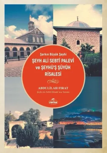 Şarkın Büyük Şeyhi Şeyh Ali Sebtî Palevî ve Şeyhü’ş Şüyûh Risalesi