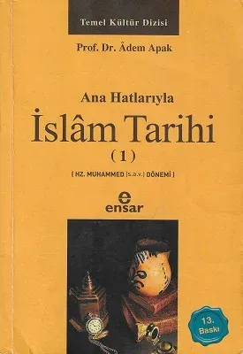 Ana Hatlarıyla İslam Tarihi 1 - Hz. Muhammed (s.a.v) Dönemi