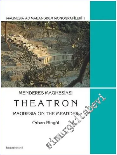 Menderes Magnesiası Theatron = Magnesia on the Meander ( Magnesia Ad Meandrum Monografileri, No: 1 ) CİLTLİ -         2006