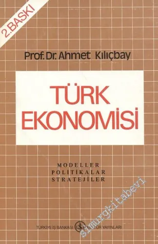 Türk Ekonomisi: Modeller, Politikalar, Stratejiler -