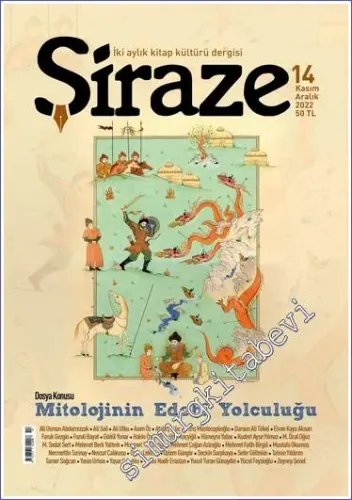 Şiraze Kitap Kültürü Dergisi - Mitolojinin Edebi Yolculuğu - Sayı: 14    Yıl: 3  Kasım - Aralık  2022