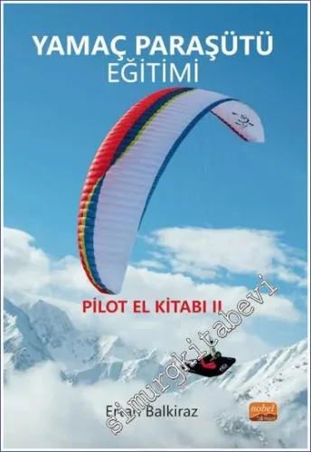 Yamaç Paraşütü Eğitimi : Pilot El Kitabı 2 -         2023