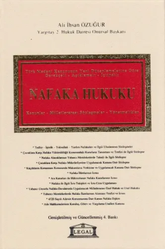 Nafaka Hukuku, Kanunlar, Milletlerarası Sözleşmeler Yönetmelikler, Gerekçeli, Açıklamalı, İçtihatlı,
