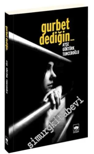 Gurbet Dediğin -