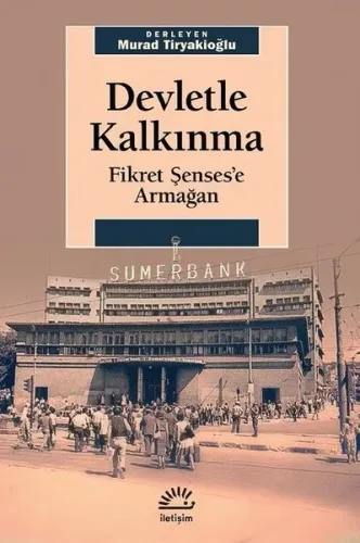 Devletle Kalkınma; Fikret Şenses'e Armağan
