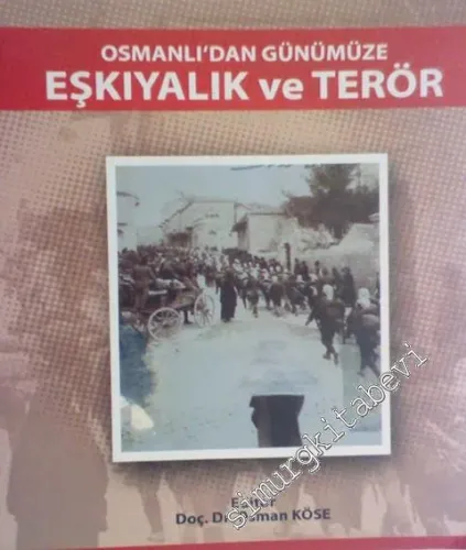 Osmanlı'dan Günümüze Eşkıyalık ve Terör -