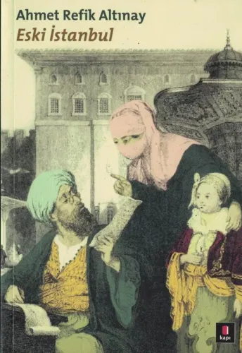 Eski İstanbul Ahmet Refik Altınay Kapı Yayınları %52 indirimli
