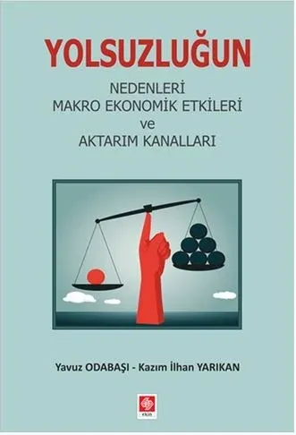 Yolsuzluğun Nedenleri Makro Ekonomik Etkileri ve Aktarım Kanalları