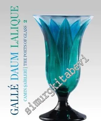 Galle Daum Lalique: The poets of glass 2 = Les poetes du verre 2 = Camın Şairleri 2 -