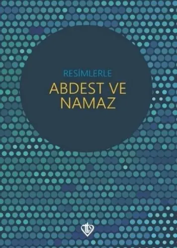Resimlerle Abdest ve Namaz (Cep Boy)