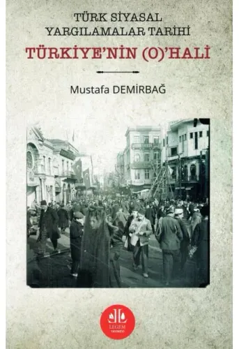 Türk Siyasal Yargılamalar Tarihi Türkiye'nin (O)'HALİ
