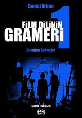 Film Dilinin Grameri 1; Durağan Sahneler