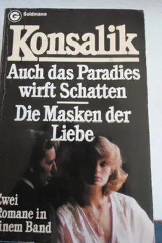 Auch Das Paradies Wirft Schatten - Die Masken Der Liebe