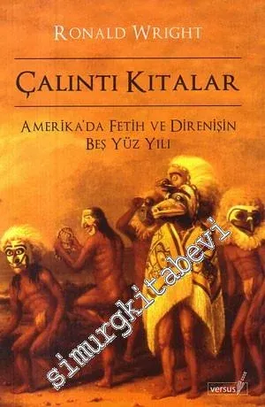 Çalıntı Kıtalar: Amerika'da Fetih ve Direnişin Beş Yüz Yılı -