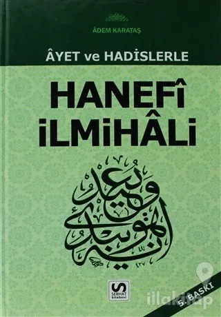 Ayet ve Hadislerle Hanefi İlmihali (Ciltli)