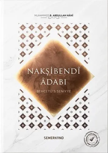 Behcetüs Seniyye - Nakşibendi Adabı Muhammed bin Abdullah el Hani