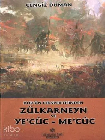Kur'ân Perspektifinden Zülkarneyn ve Ye'cûc - Me'cûc