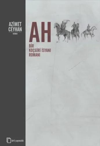 Ah - Koçgiri İsyanı Romanı