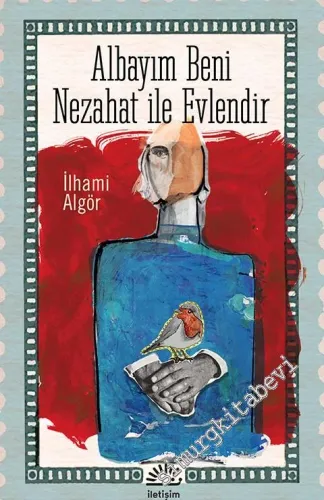 Albayım Beni Nezahat ile Evlendir - 2020