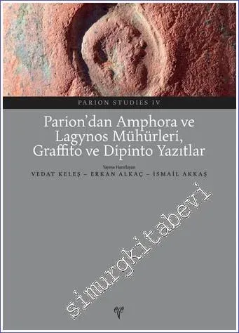 Parion'dan Amphora ve Lagynos Mühürleri, Graffito ve Dipinto Yazıtlar : Parion Studies 4 -