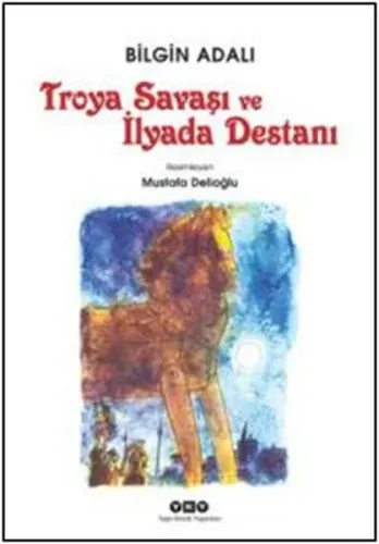 Troya Savaşı ve İlyada Destanı; 10+ Yaş