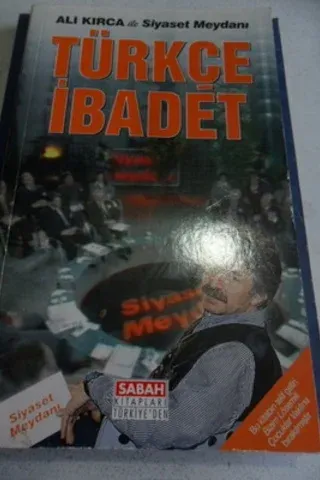Ali Kırca İle Siyaset Meydanı Türkçe İbadet