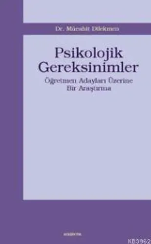 Psikolojik Gereksinimler; Öğretmen Adayları Üzerine Bir Araştırma