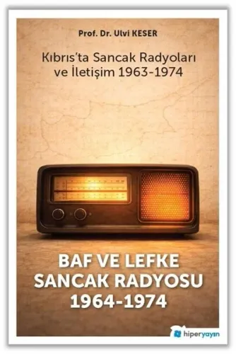 Baf ve Lefke Sancak Radyosu 1963-1974 Kıbrıs'ta Sancak Radyoları ve İletişim 1964-1974