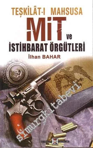 Teşkilat-ı Mahsusa: MİT ve İstihbarat Servisleri -
