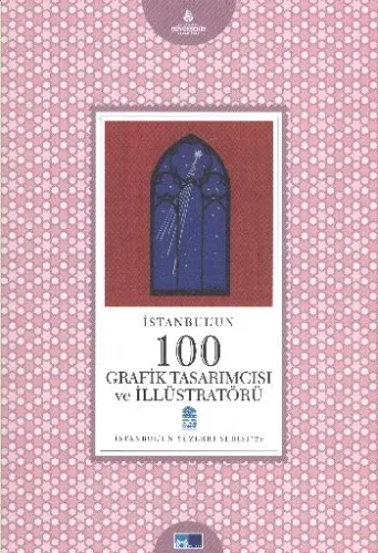İstanbul'un 100 Grafik Tasarımcısı ve İllüstratörü (Ciltli)