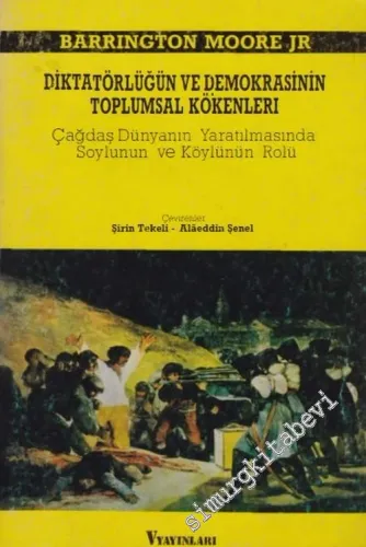 Diktatörlüğün ve Demokrasinin Toplumsal Kökenleri: Çağdaş Dünyanın Yaratılmasında Soylunun ve Köylünün Rolü -